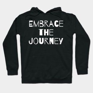 Embrace the journey Hoodie